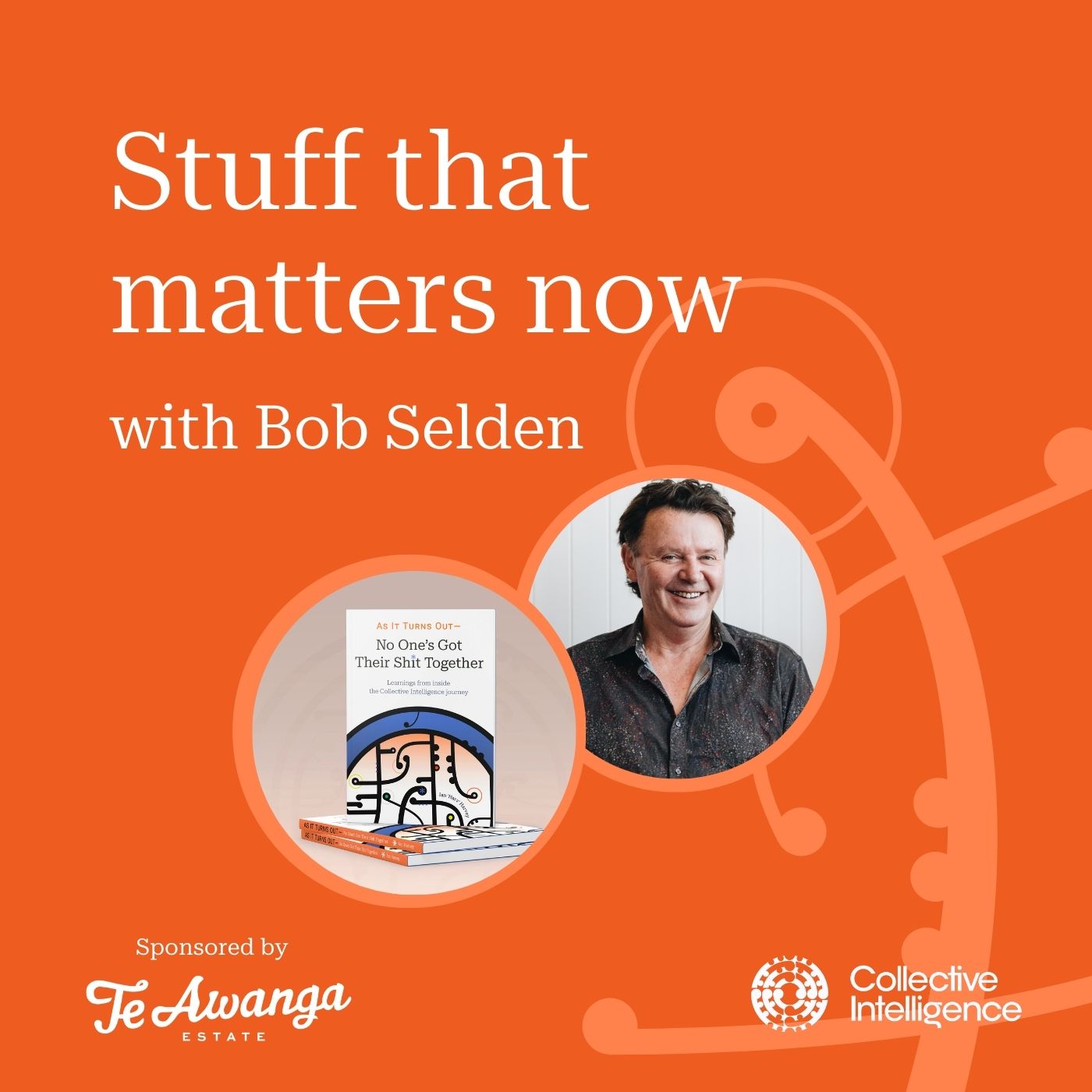 S6 E8: Bob Selden - Editor of ‘As it turns out - No One's Got Their Shit Together’
