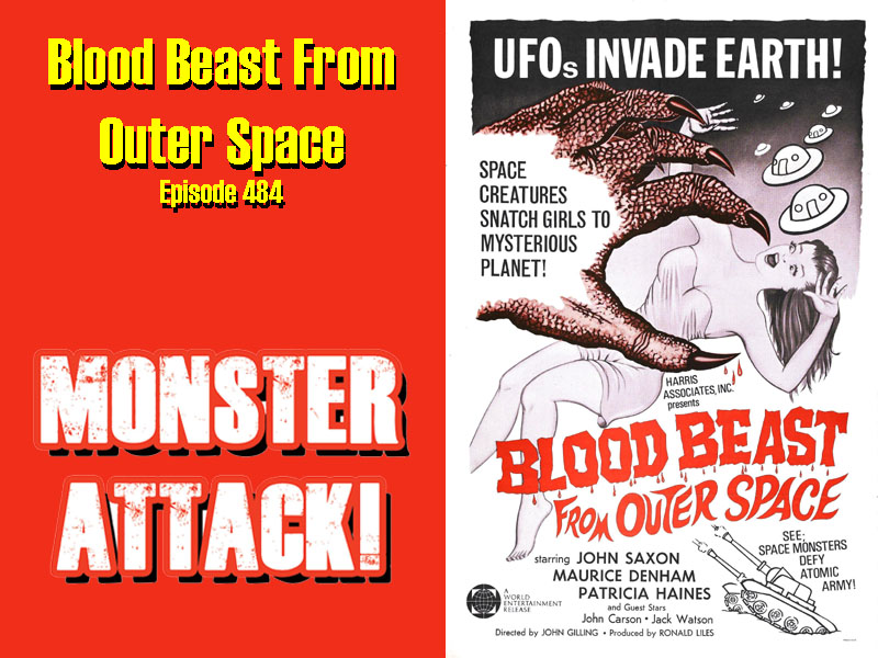 Blood Beast From Outer Space | Episode 484