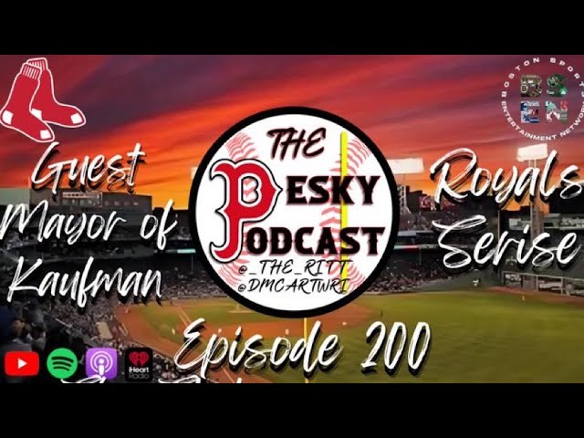 The Pesky Podcast with Mayor Of Kaufman (Red Sox vs Royals series preview)