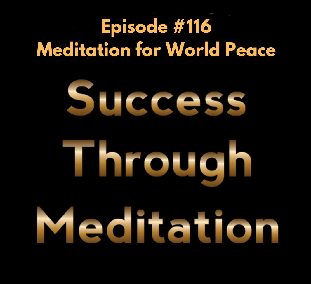 Episode #116 - Meditation for World Peace