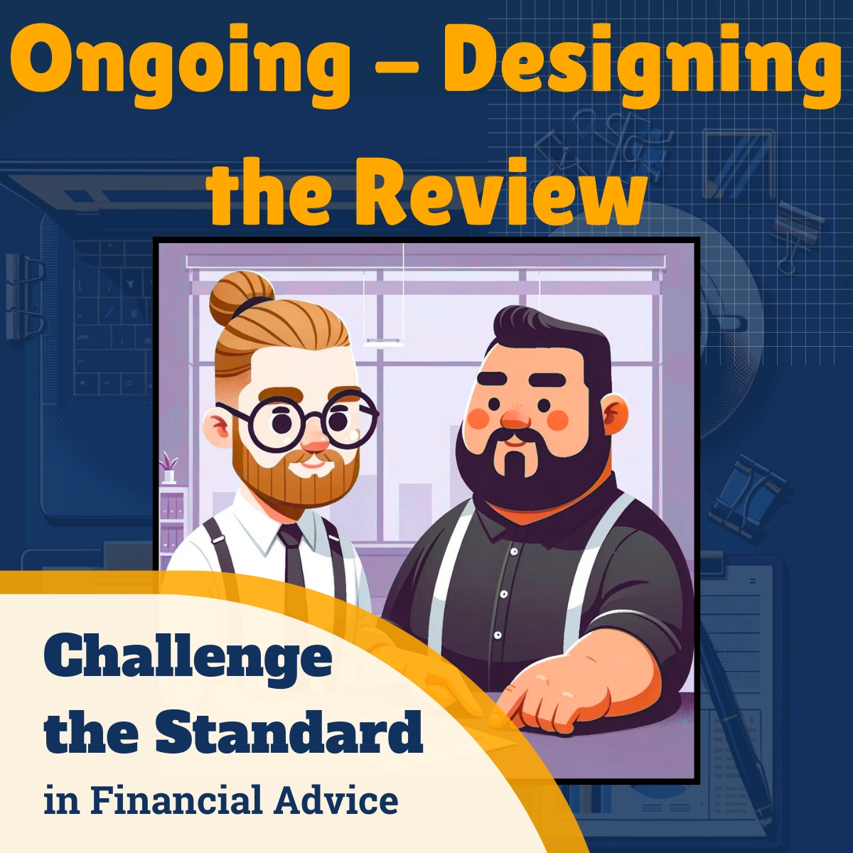 Challenge the Standard in Financial Advice