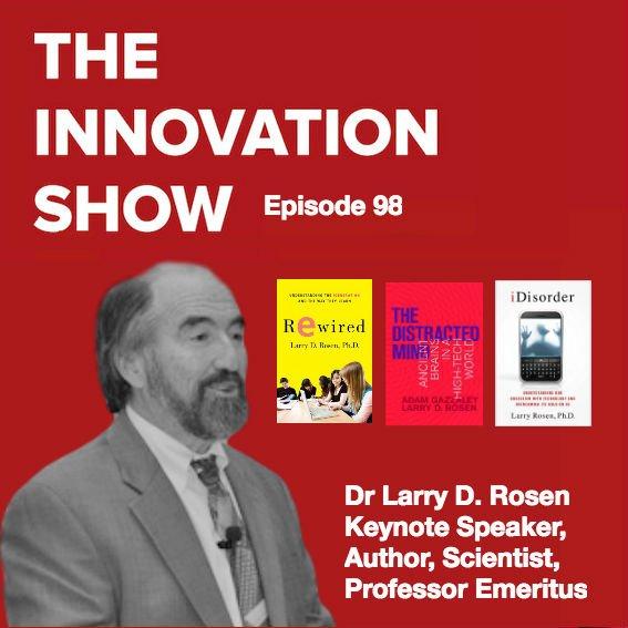 EP 98: The Distracted Mind, Attention, Focus, iDisorders with Larry D. Rosen PhD