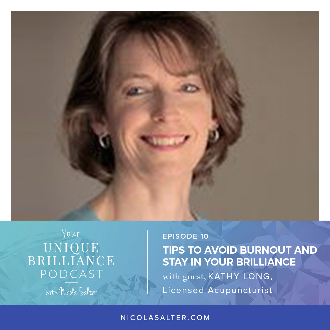 Dr. Kathy Long | Tips to Avoid Burnout and Stay in Your Brilliance — with