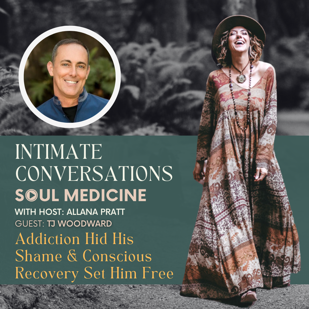 Addiction Hid His Shame & Conscious Recovery Set Him Free with TJ Woodward