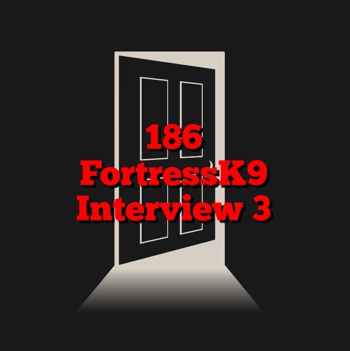 cover of episode Fortress K9 Interview #3