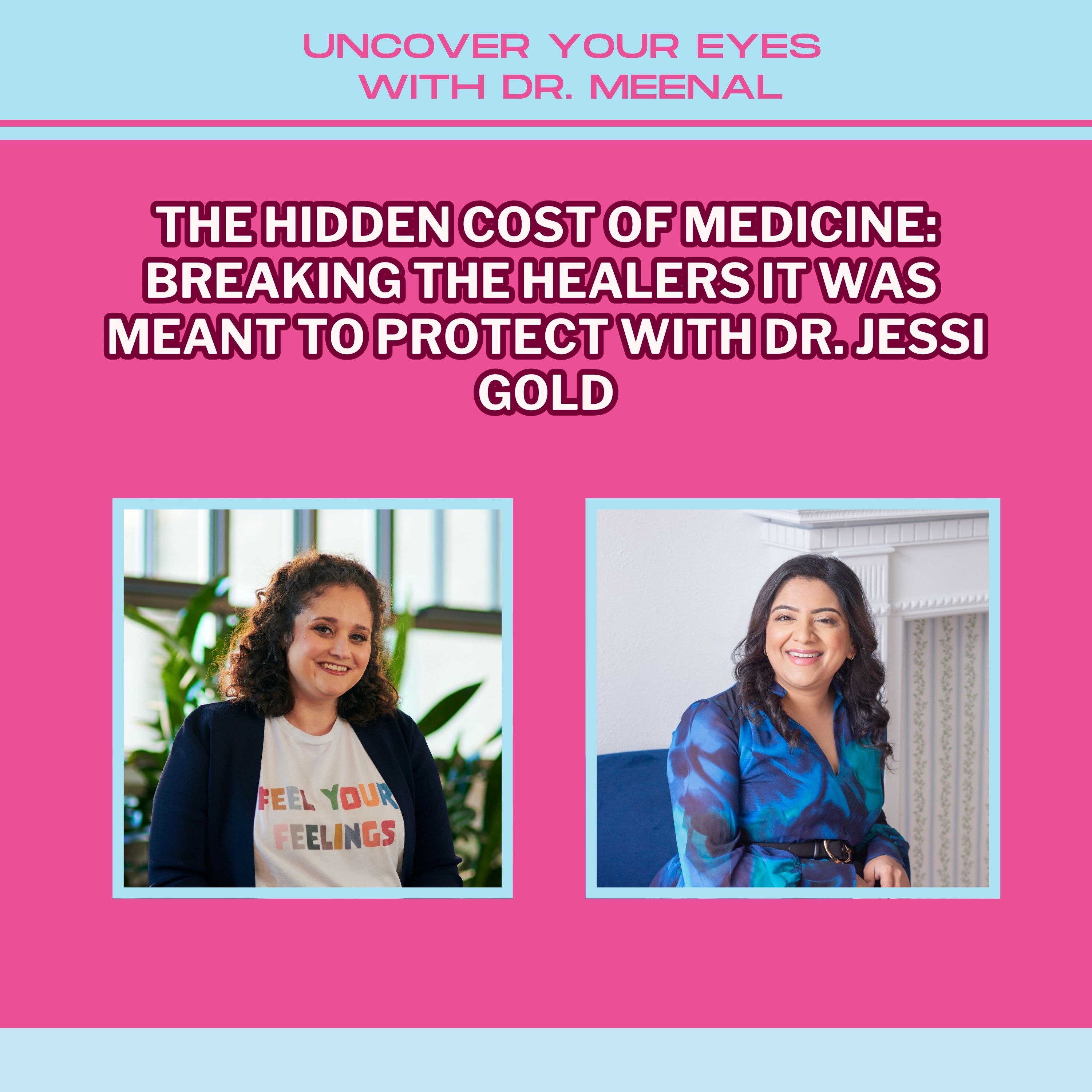 The Hidden Cost of Medicine: Breaking the Healers It Was Meant to Protect with Dr. Jessi Gold