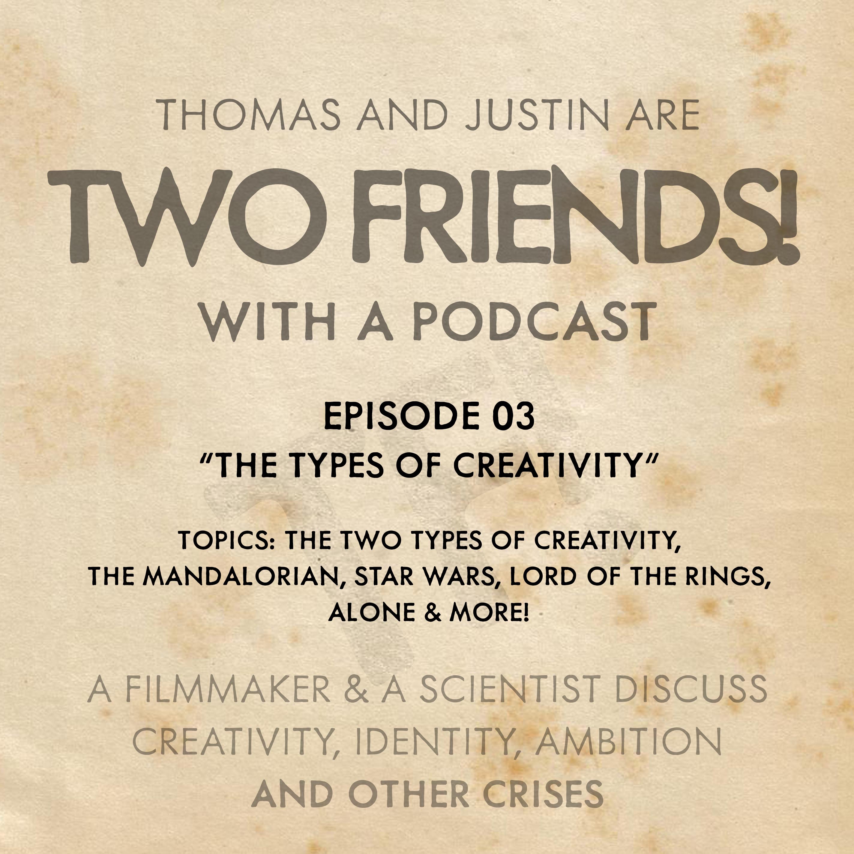 Two Friends! With A Podcast