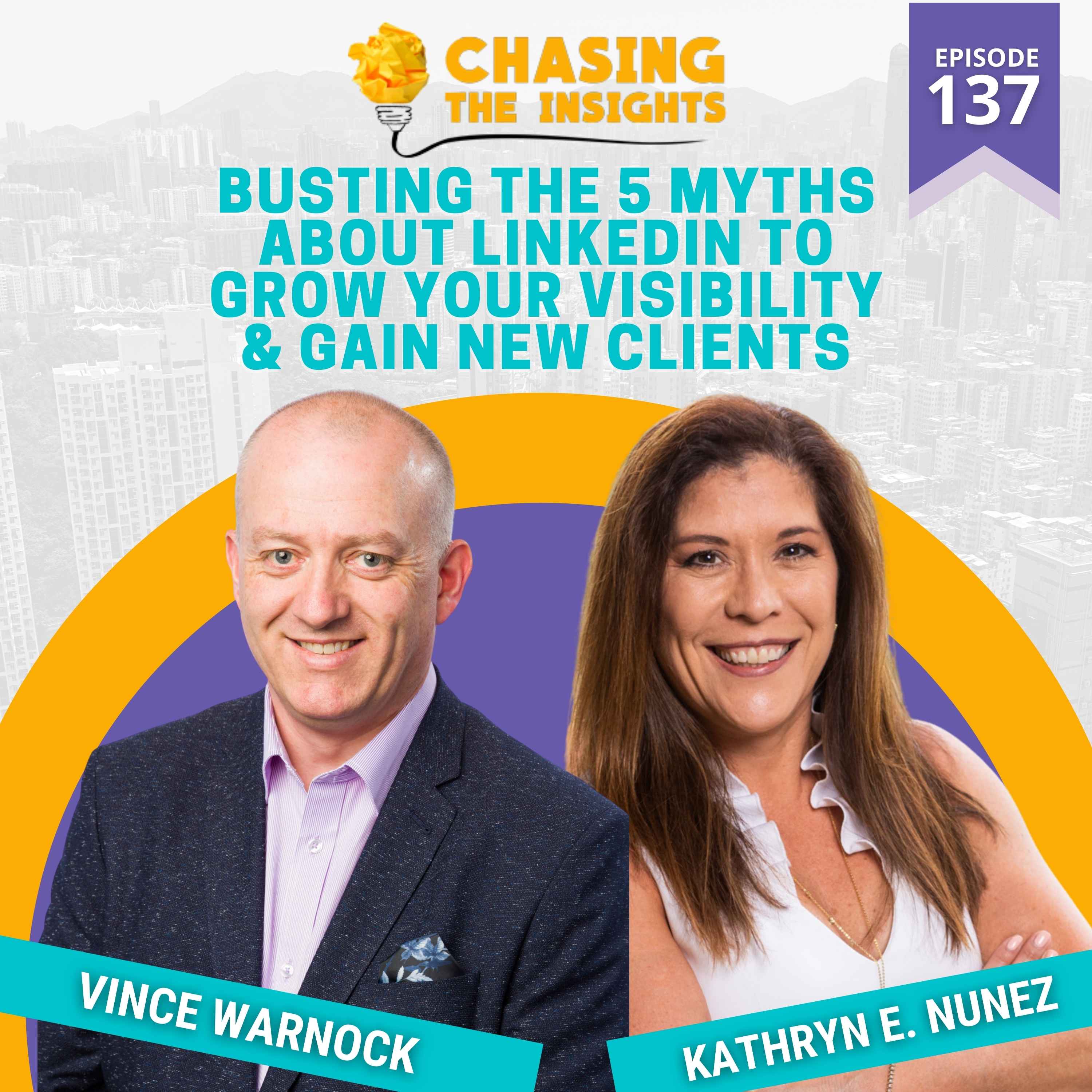 EP137 - Kathryn E. Nuñez on busting LinkedIn myths
