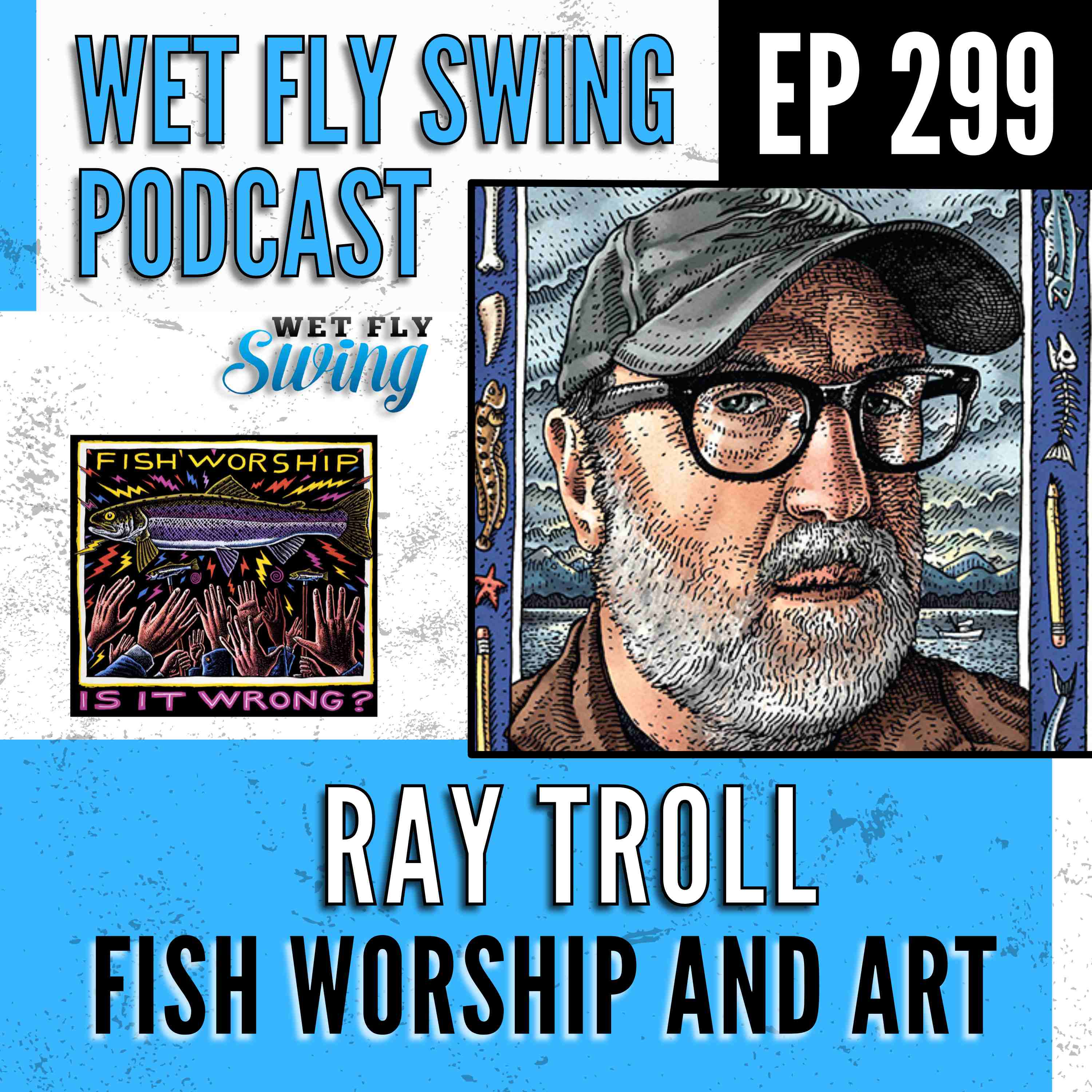 Wet Fly Swing Fly Fishing Podcast