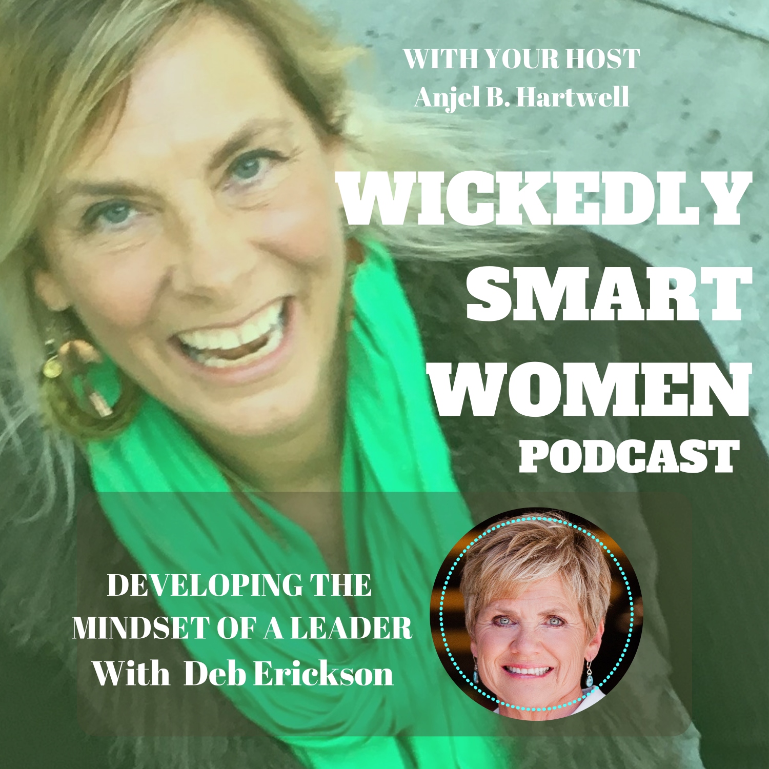 Developing the Mindset of a Leader—with Deb Erickson - 137