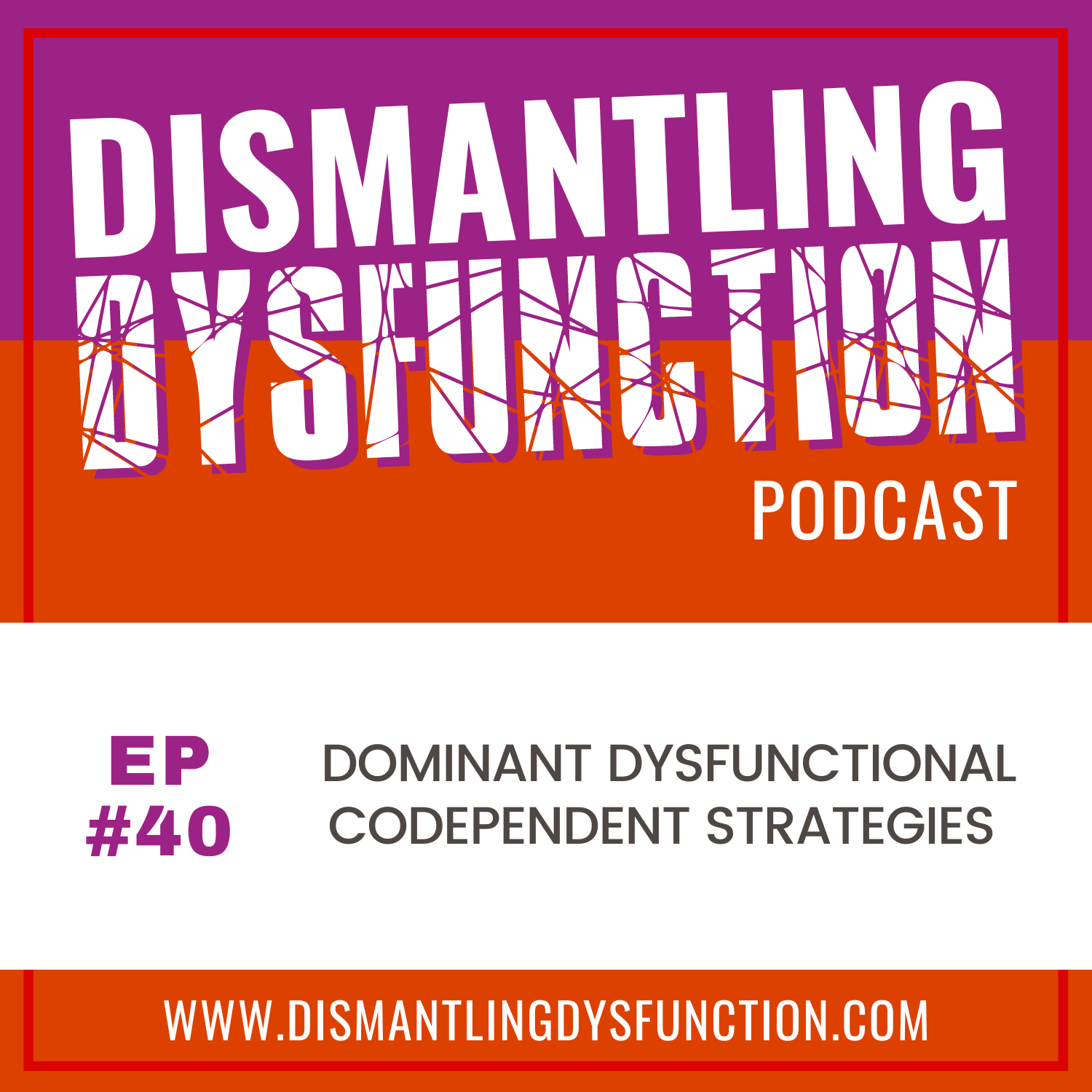 Dismantling Dysfunction