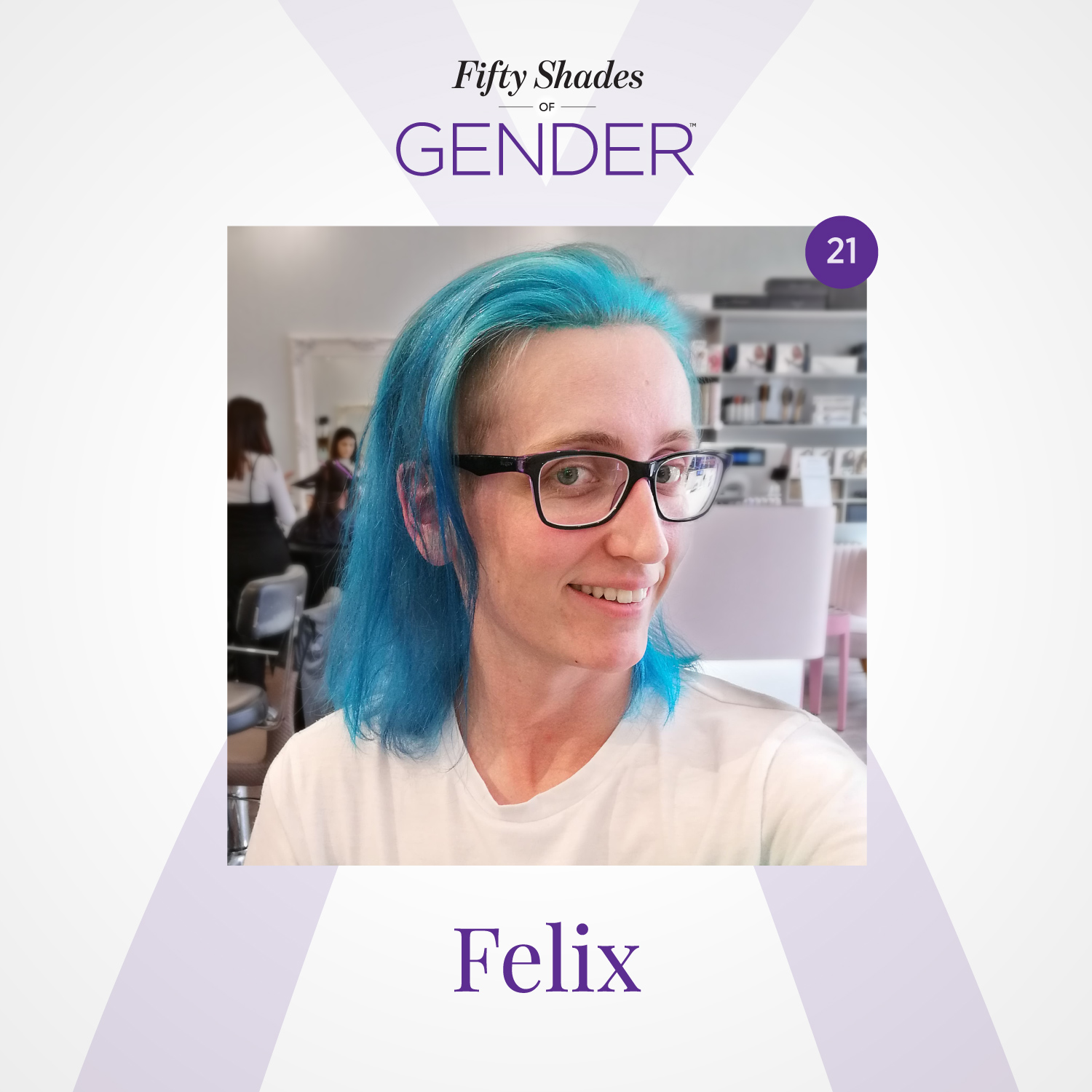 21. FELIX: non-binary, transgender, queer