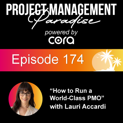 Episode 174: "How to Run a World-Class PMO" with Lauri Accardi