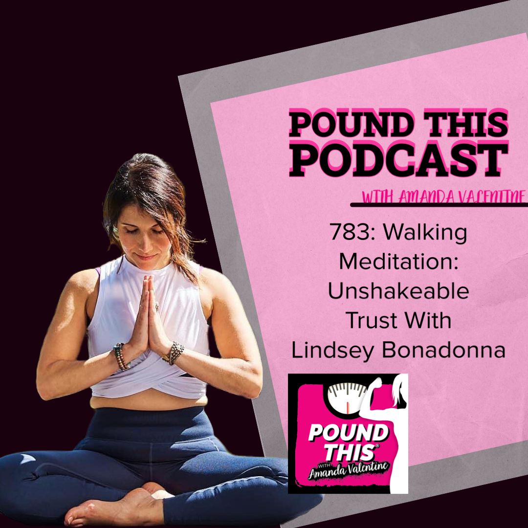 783: Walking Meditation: Unshakeable Trust With Lindsey Bonadonna