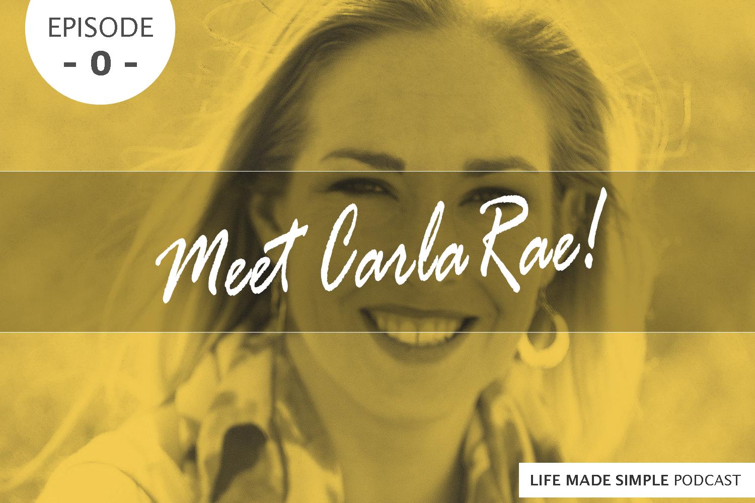 Life Made Simple with CarlaRae