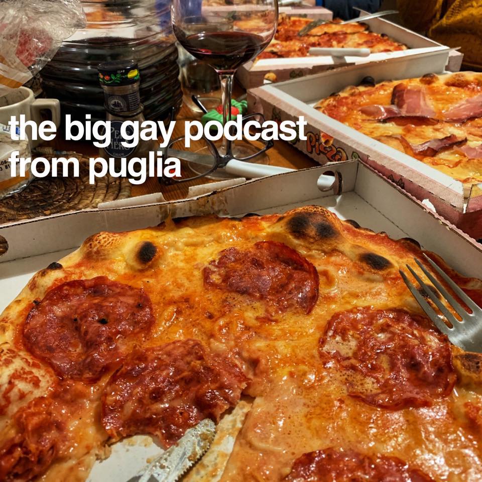 The Big Gay Podcast from Puglia