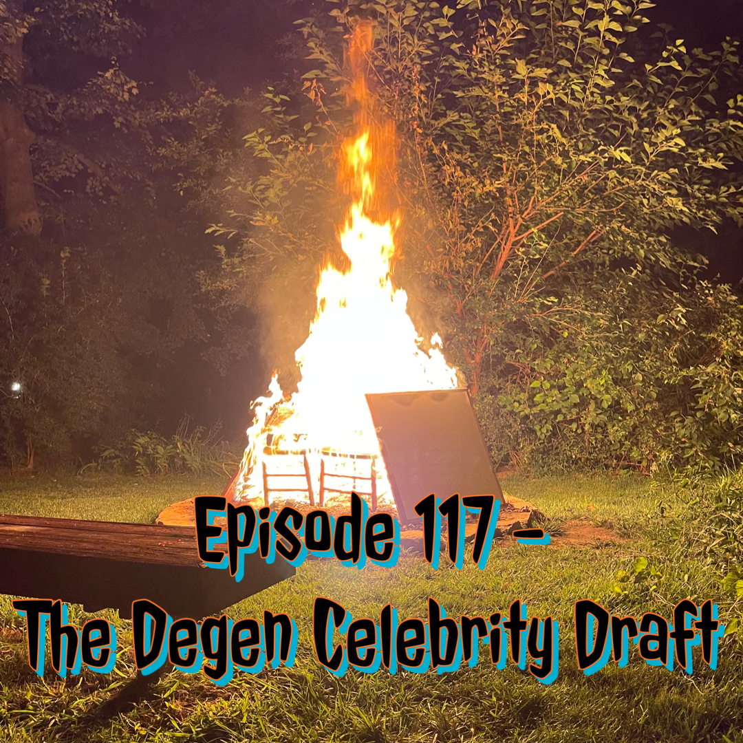 Episode 117 - The Degen Celebrity Draft