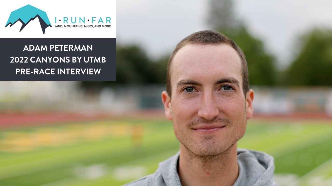 Adam Peterman Pre-2022 Canyons by UTMB 100k Interview