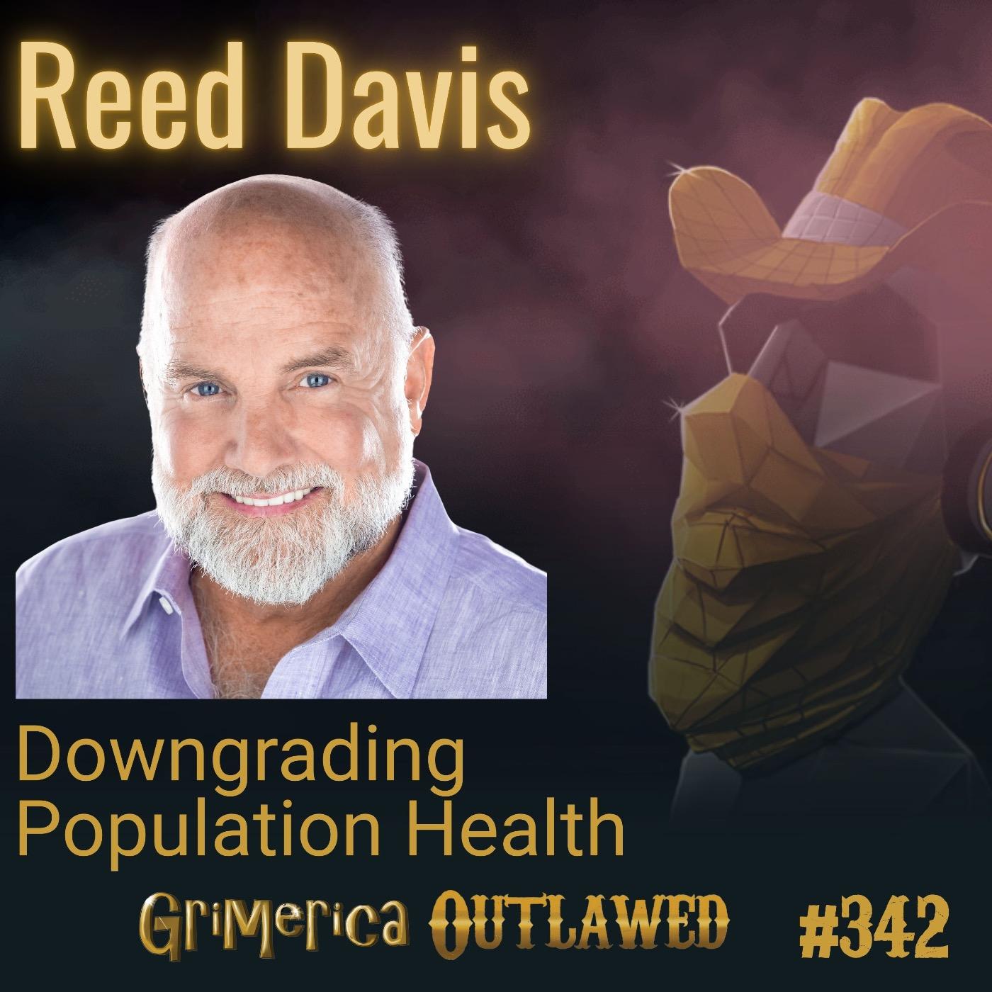 #342 - Reed Davis - Downgrading Population Health. Functional Diagnostic Nutrition #342 - Reed Davis - Downgrading Population Health. Functional Diagnostic Nutrition