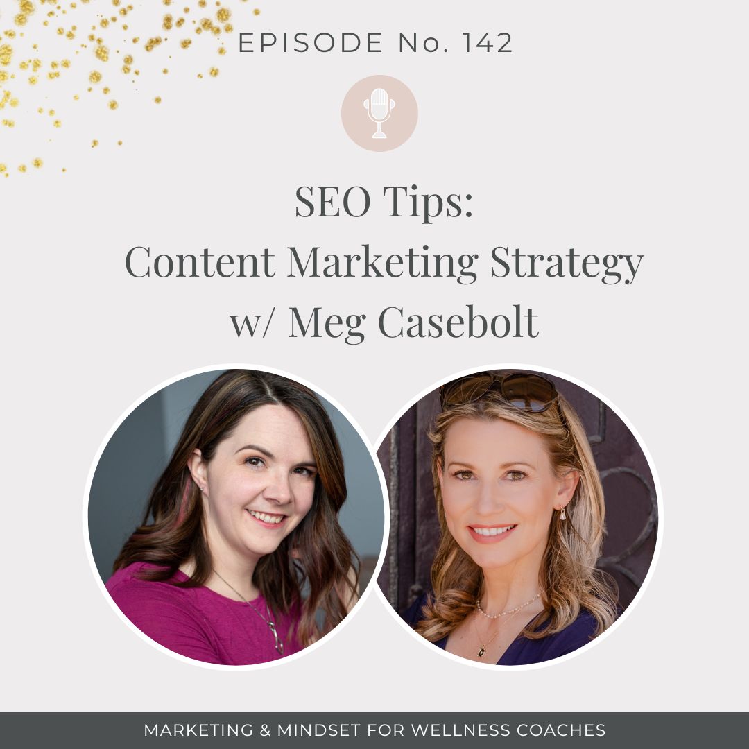 142: SEO Tips: Content Marketing Strategy w/ Meg Casebolt