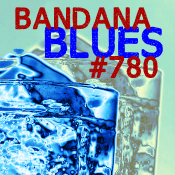Bandana Blues, founded by Beardo, hosted by Spinner