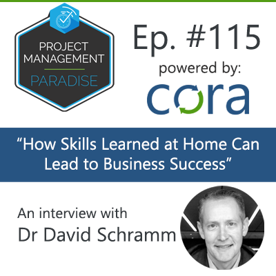 Episode 115: “How Skills Learned at Home Can Lead to Business Success” with Dr. David Schramm