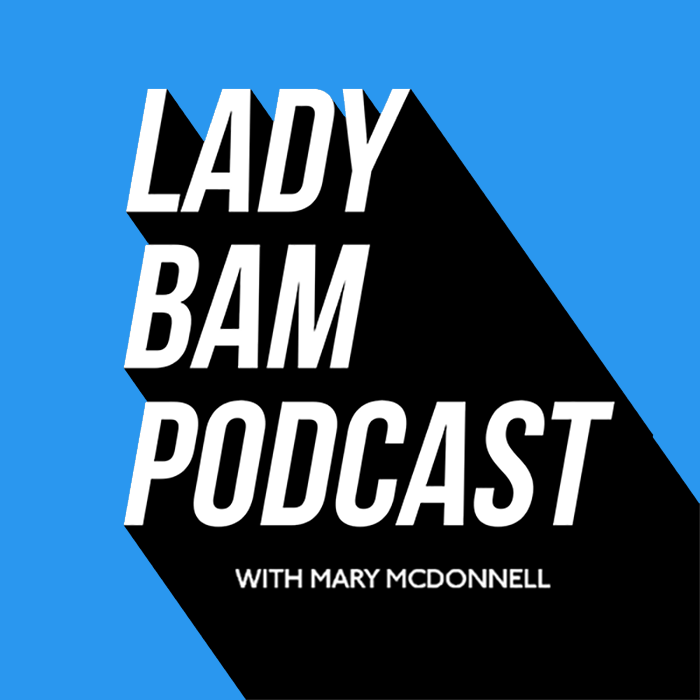 Lady BAM Podcast