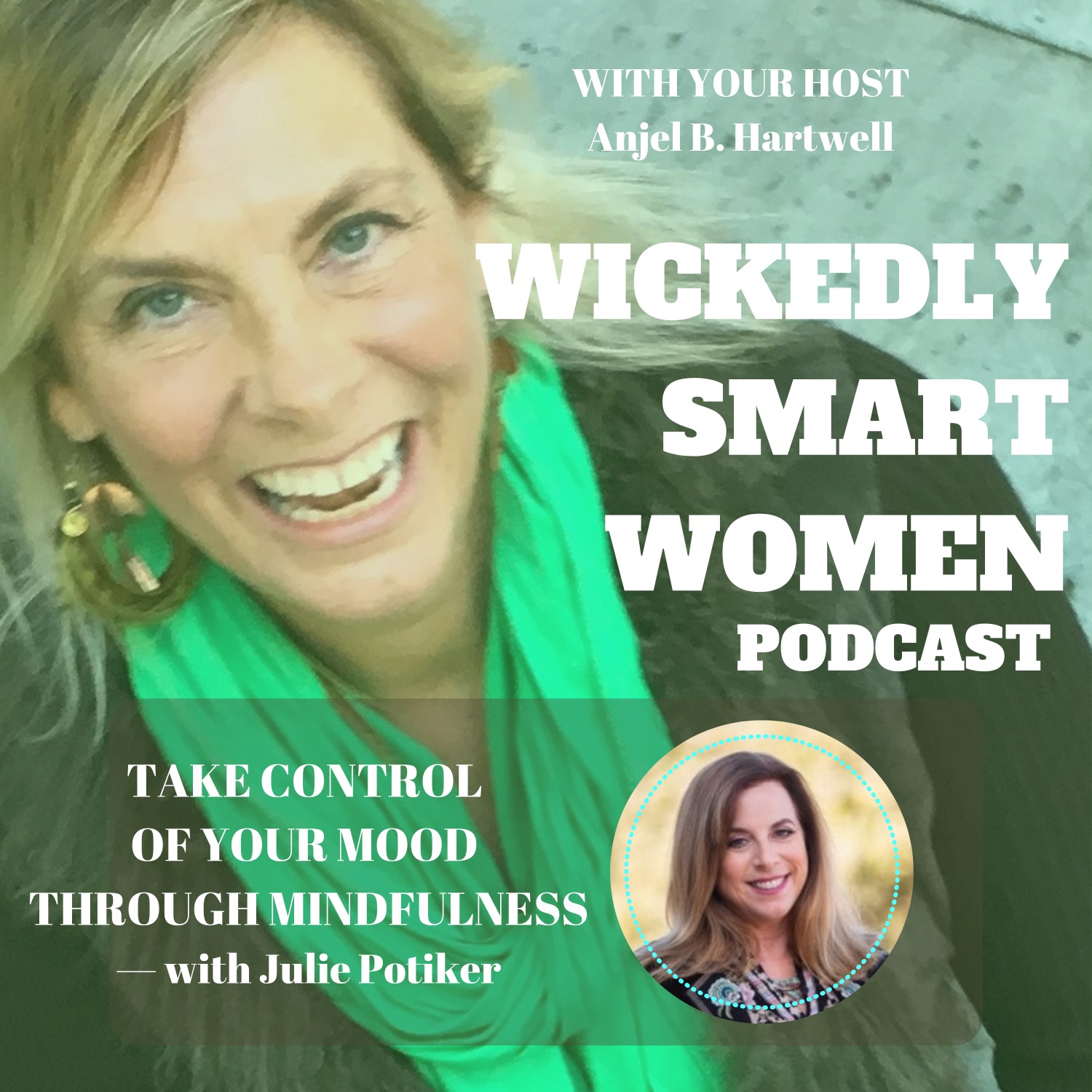 Take Control of Your Mood Through Mindfulness—with Julie Potiker - 227