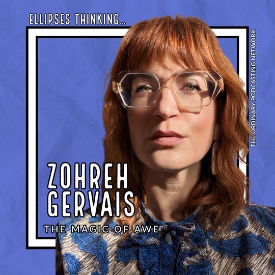 24. The Magic of Awe - Zohreh Gervais