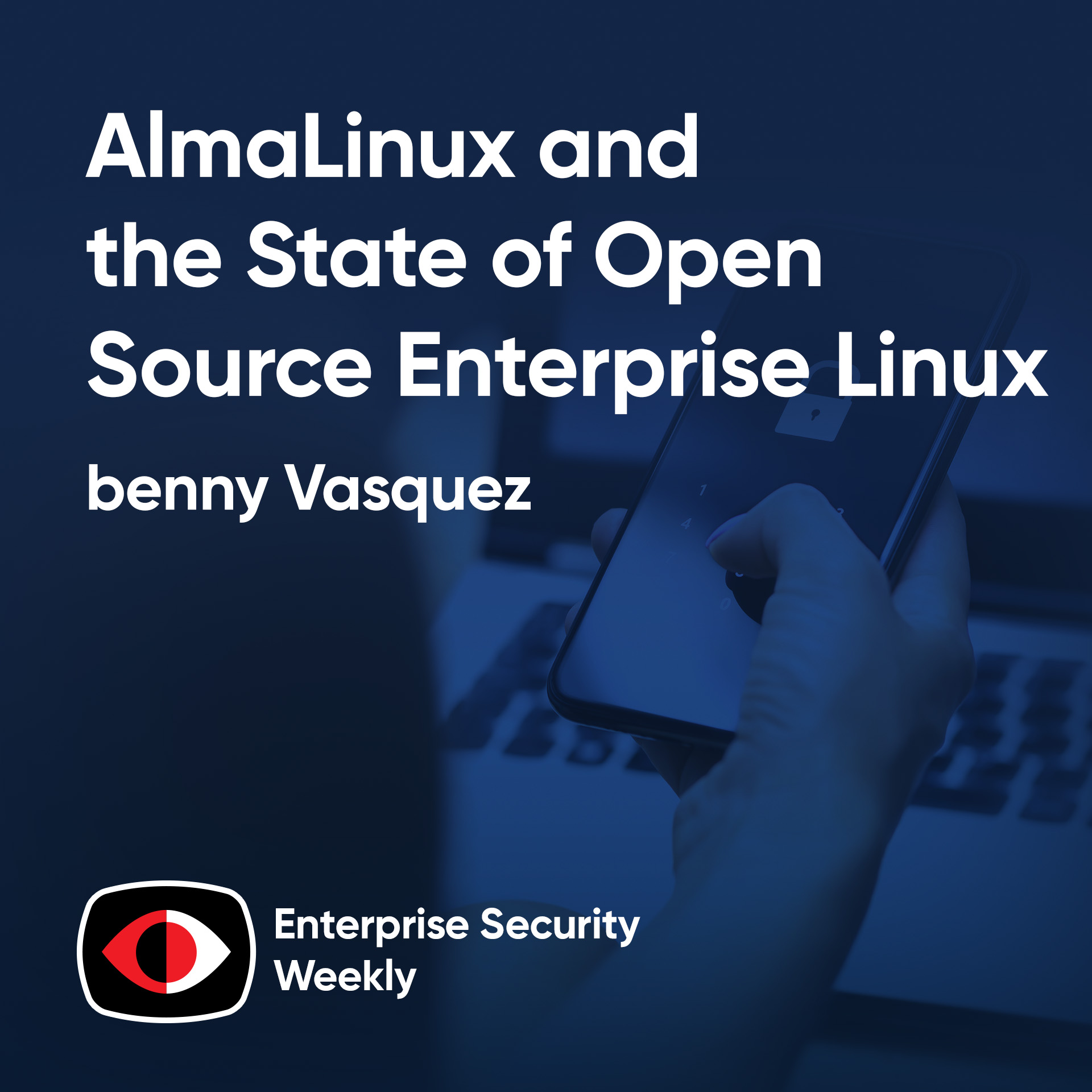 cover of episode AlmaLinux and the State of Open Source Enterprise Linux - benny Vasquez - ESW #397