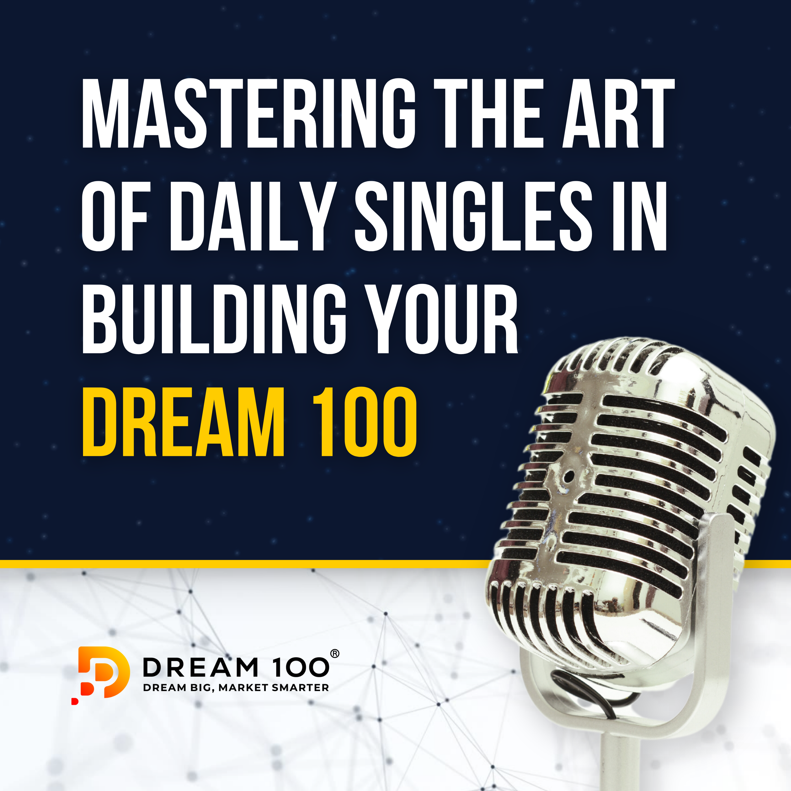 The Dream 100 ® Show