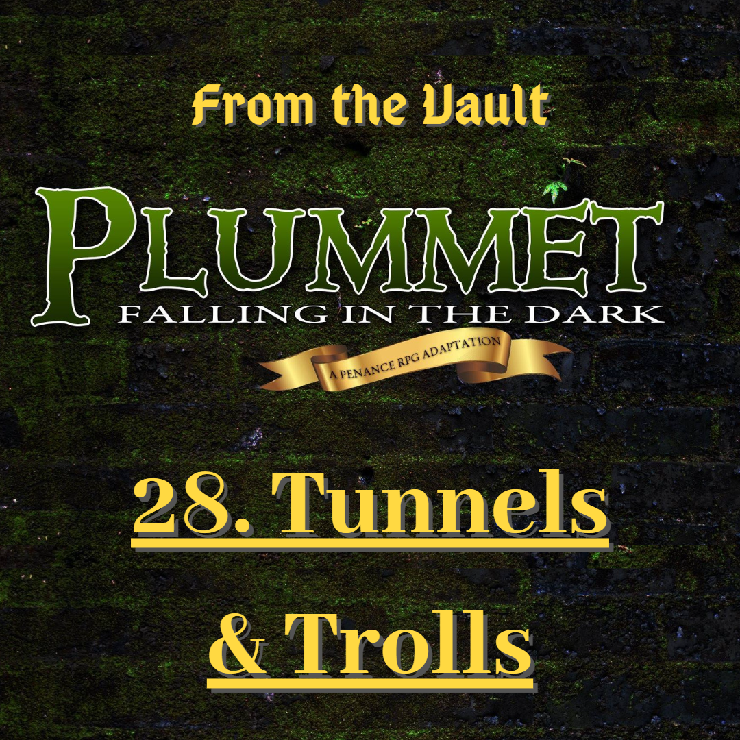 From The Vault: Plummet 28. Tunnels & Trolls