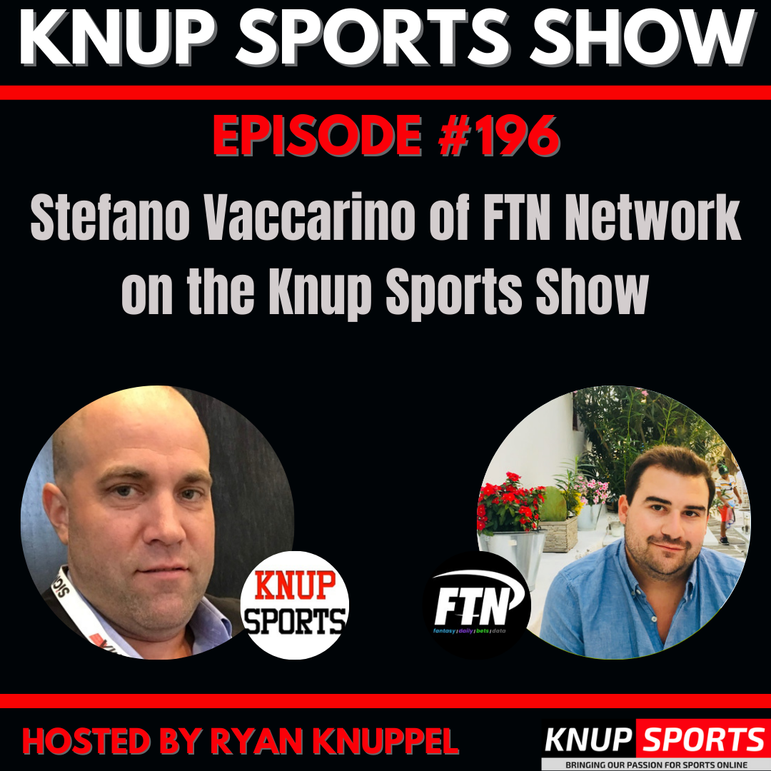 Stefano Vaccarino of FTN Network on the Knup Sports Show