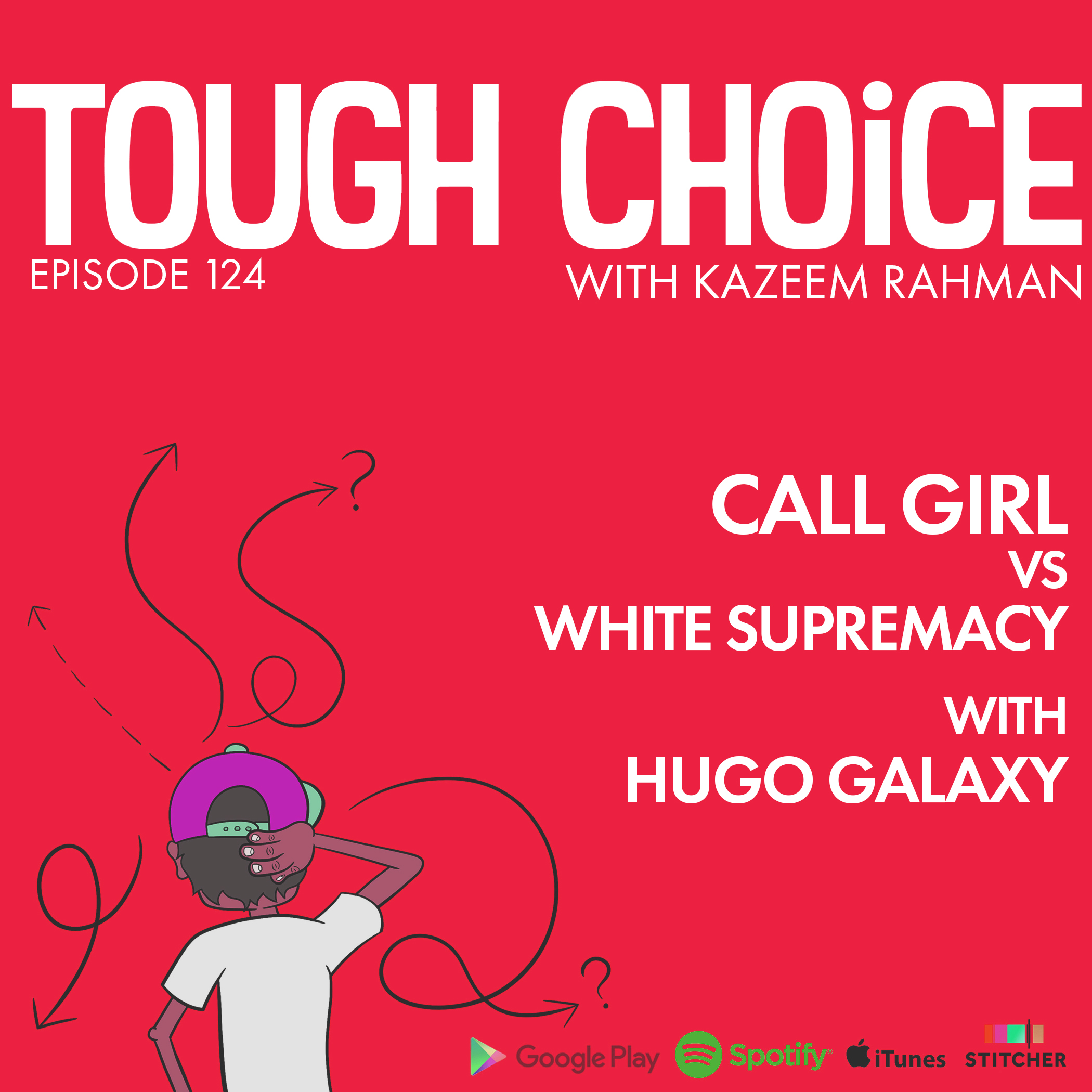 Call Girl vs White Supremacy with Hugo Galaxy