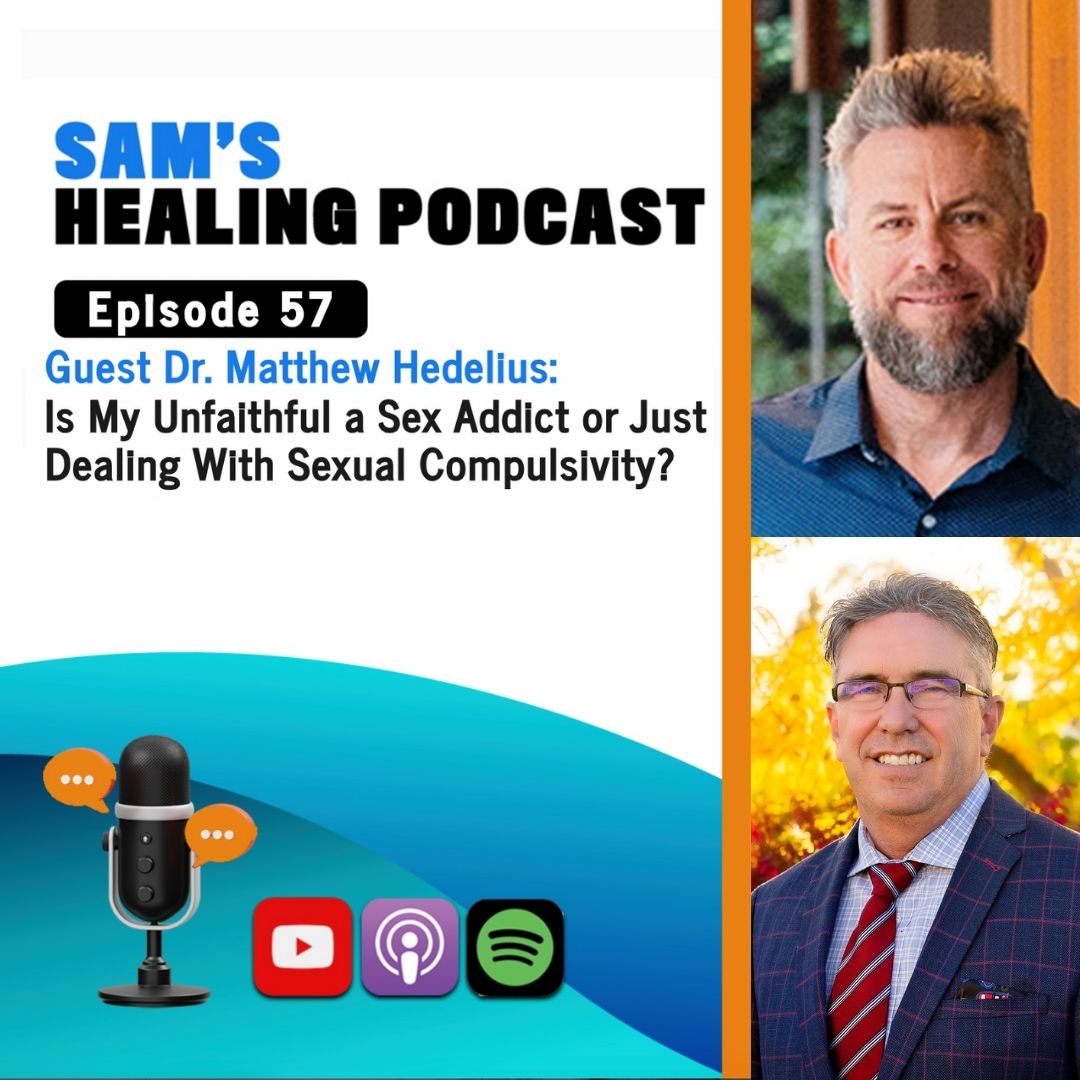 EP 57: Dr. Matthew Hedelius: Is My Spouse a Sex Addict or Just Dealing with Sexual Compulsivity?