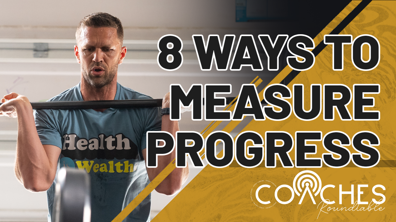 8 Ways to Measure Progress | Coaches' Roundtable Ep. 19
