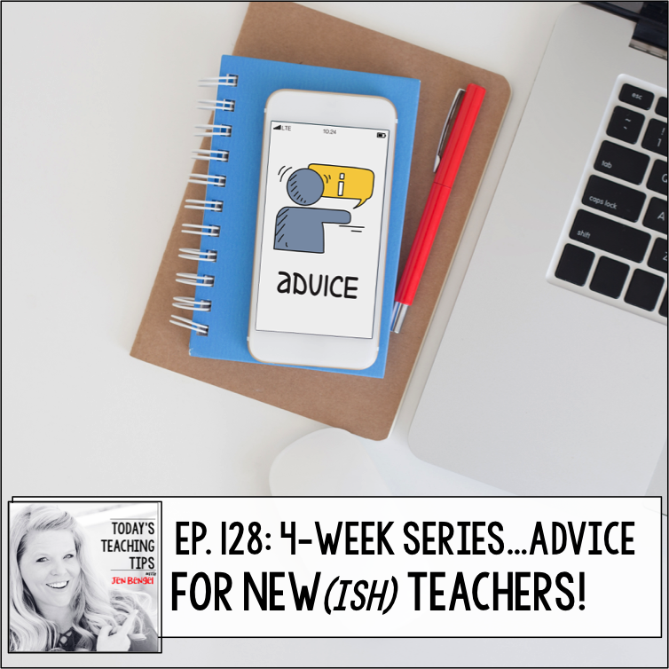Advice for New(ish) Teachers Part 18