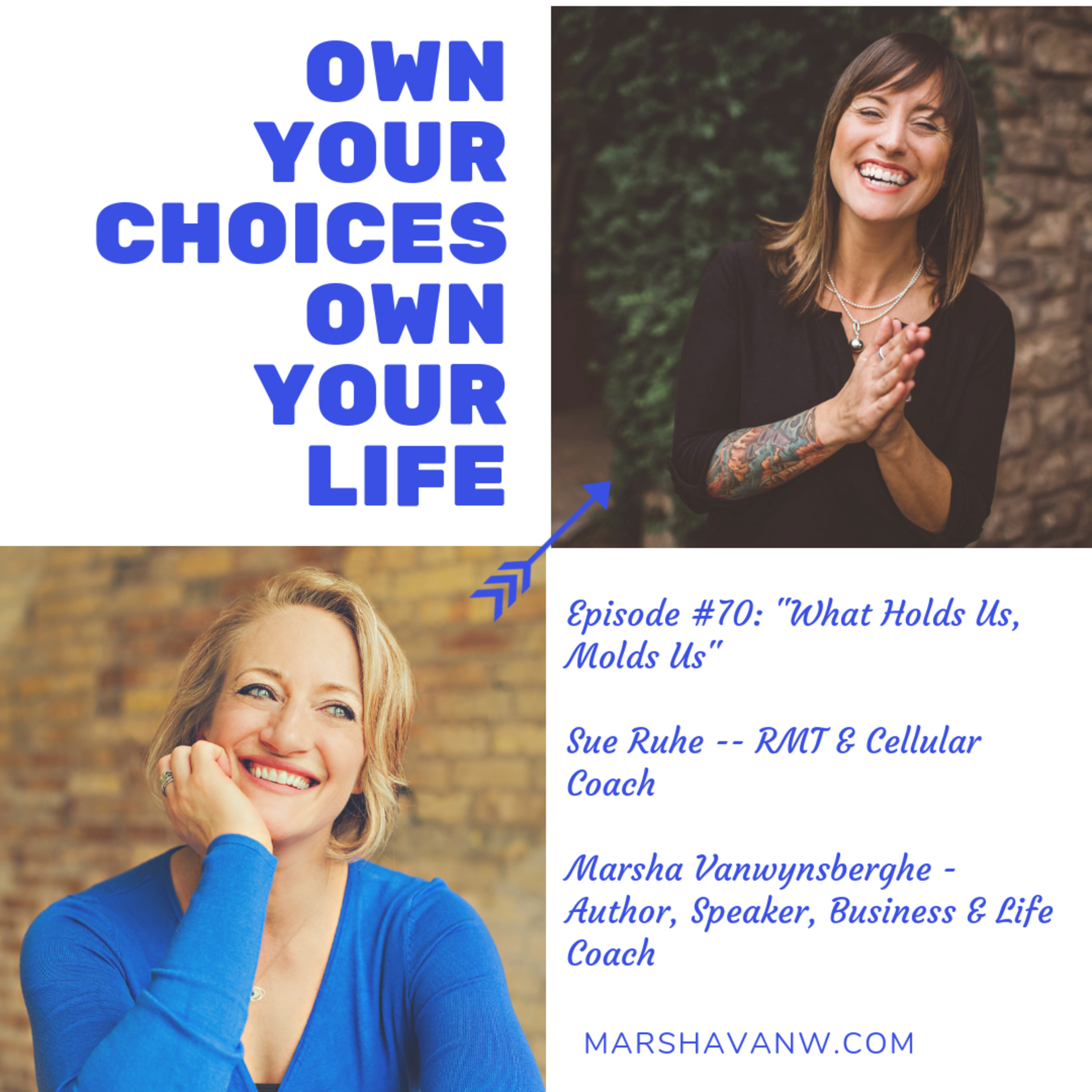 #70: “What Holds Us, Molds Us with Sue Ruhe