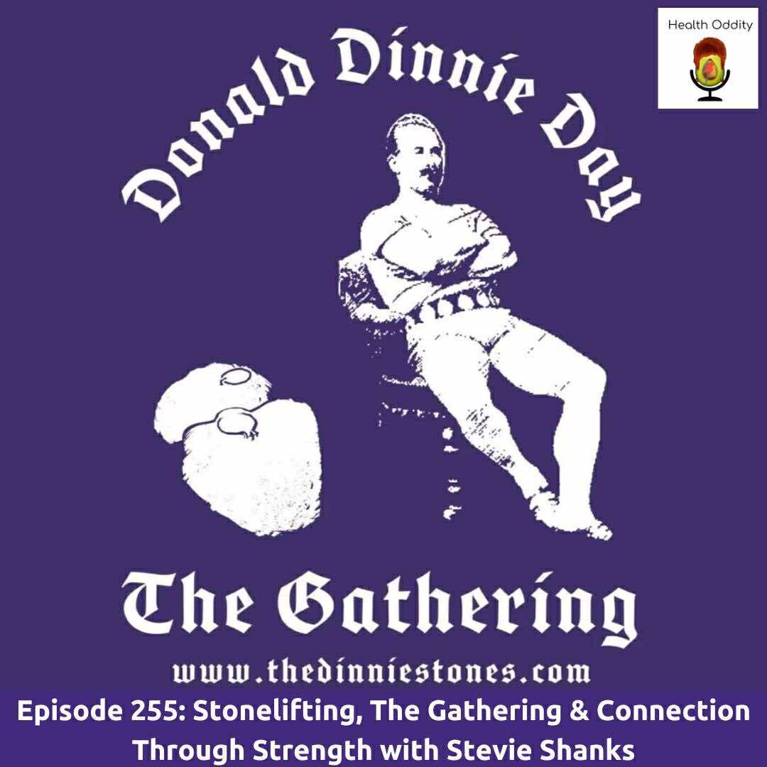 #255 Stonelifting, The Gathering & Connection Through Strength with Stevie Shanks