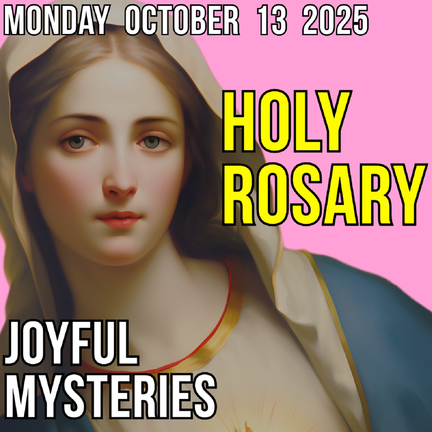 TODAY'S HOLY ROSARY for MONDAY, OCTOBER 13, 2025