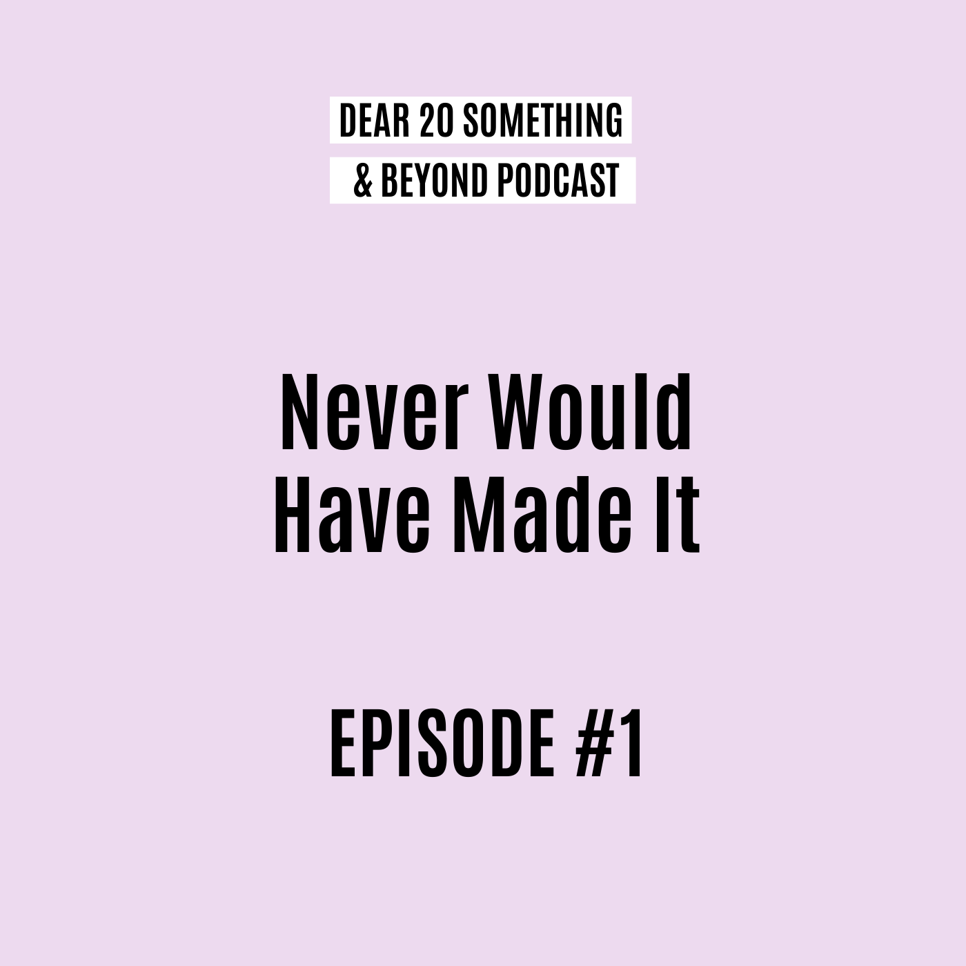 Dear 20 Something & Beyond Podcast