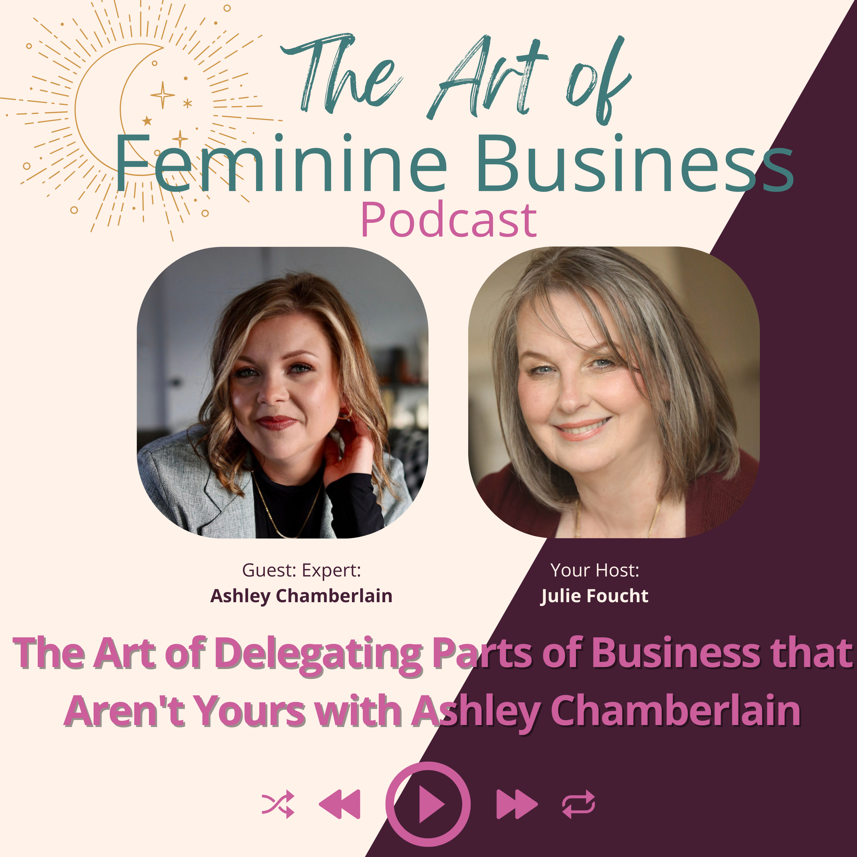 The Art of Delegating Parts of Business that Aren't Yours with Ashley Chamberlin