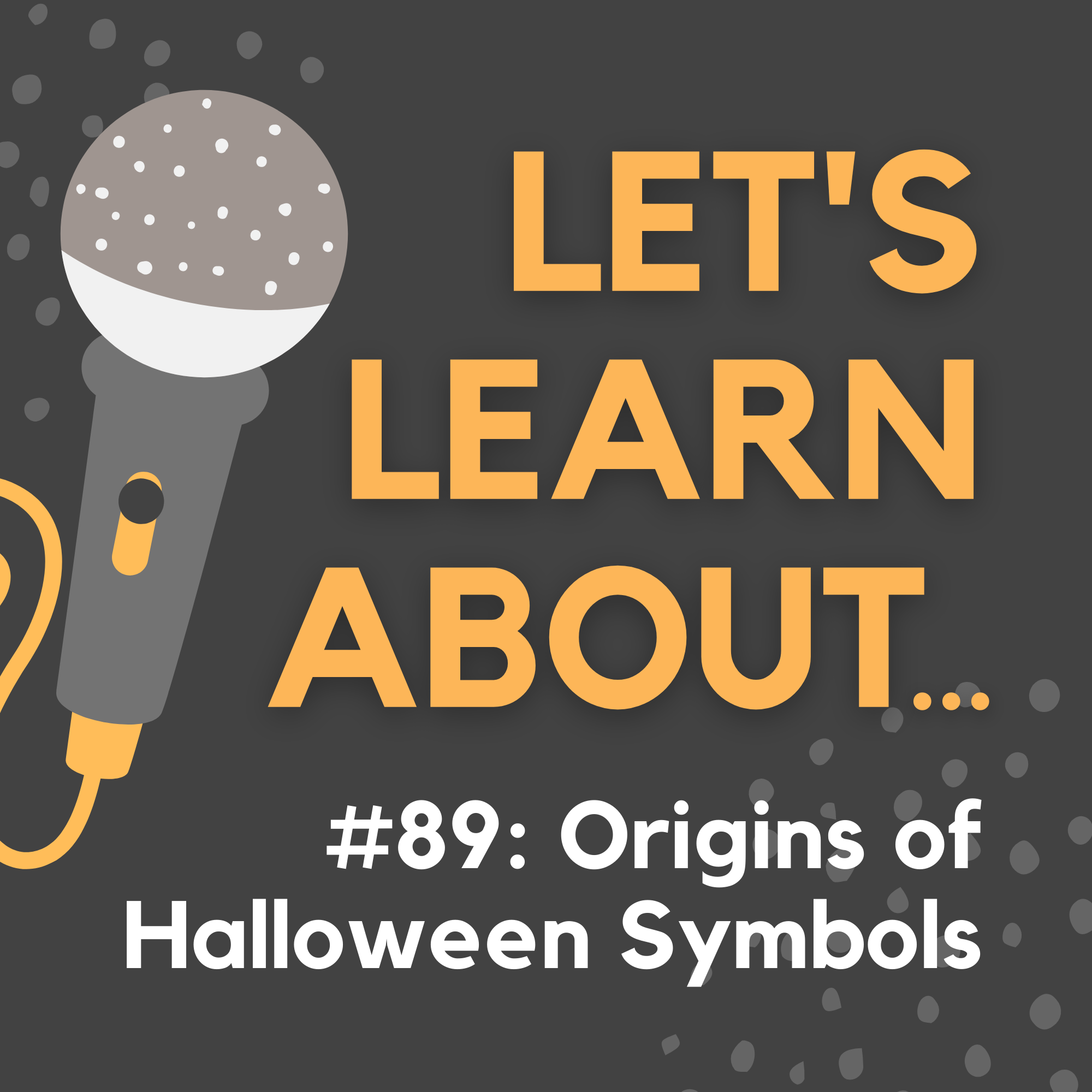 #89 - The Origins of Classic Halloween Symbols (Spooky Month #8)