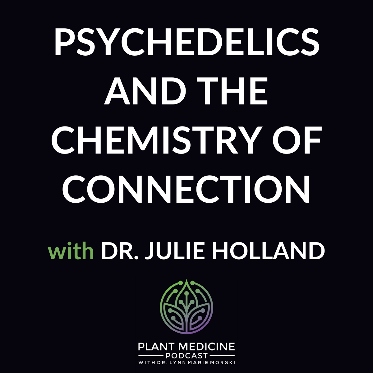 Psychedelic Medicine Podcast with Dr. Lynn Marie Morski