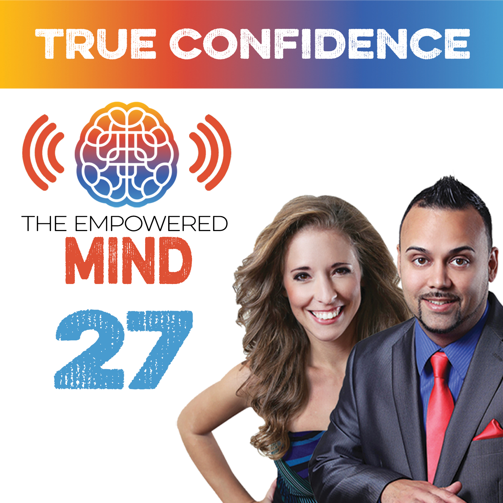 Episode 27: Confidence is NOT Self-Esteem