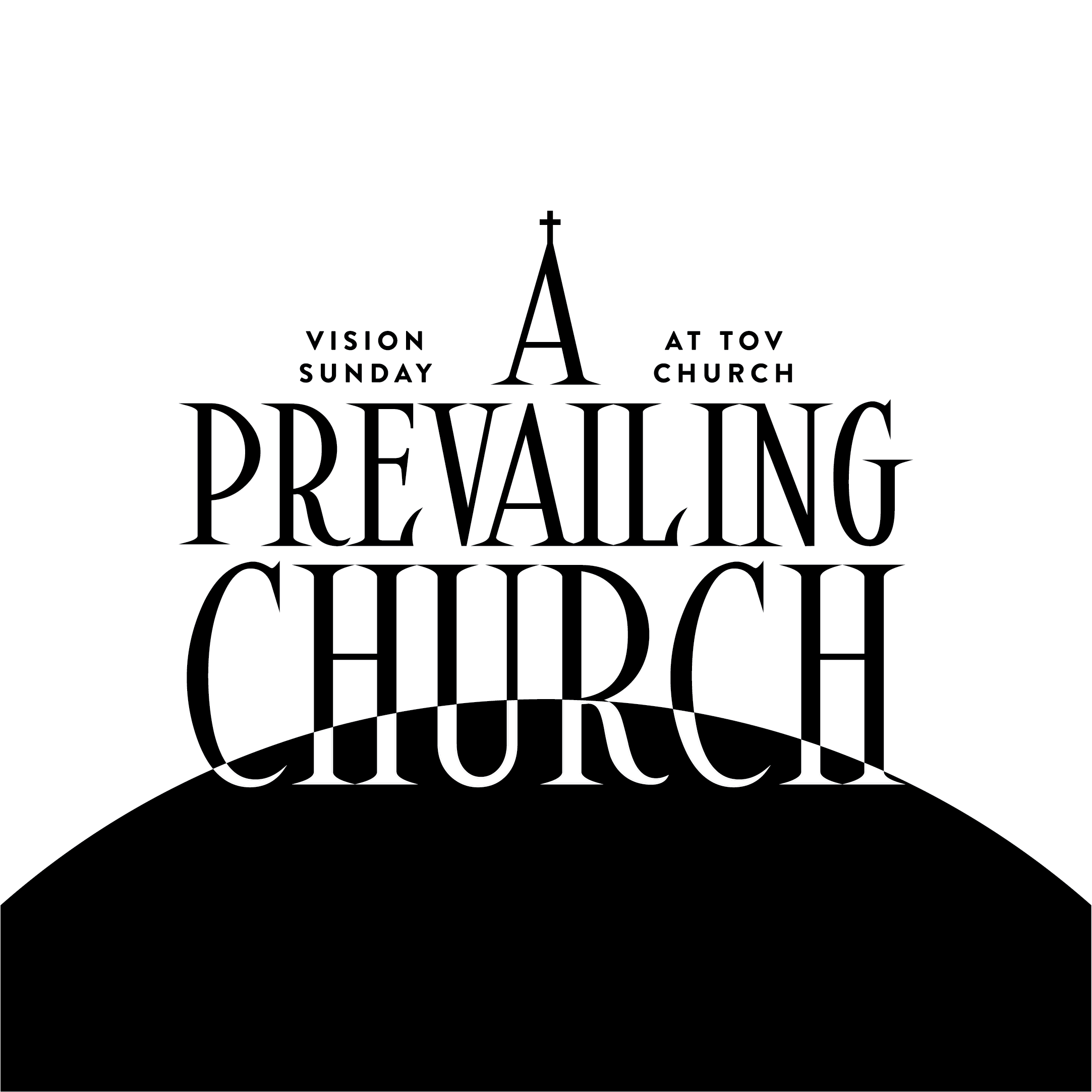 A Prevailing Church // Vision Sunday 2025