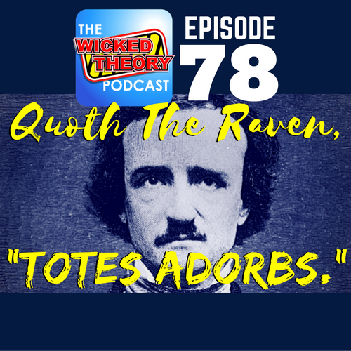 Ep.78 Quoth The Raven, 