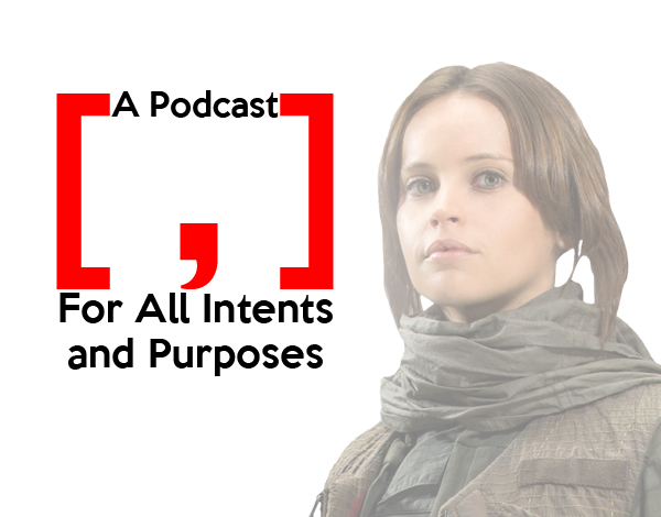 A Podcast [ , ] For All Intents and Purposes
