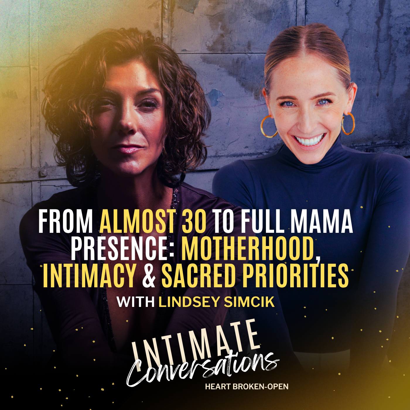 From Almost 30 to Full Mama Presence: Motherhood, Intimacy & Sacred Priorities with Lindsey Simcik