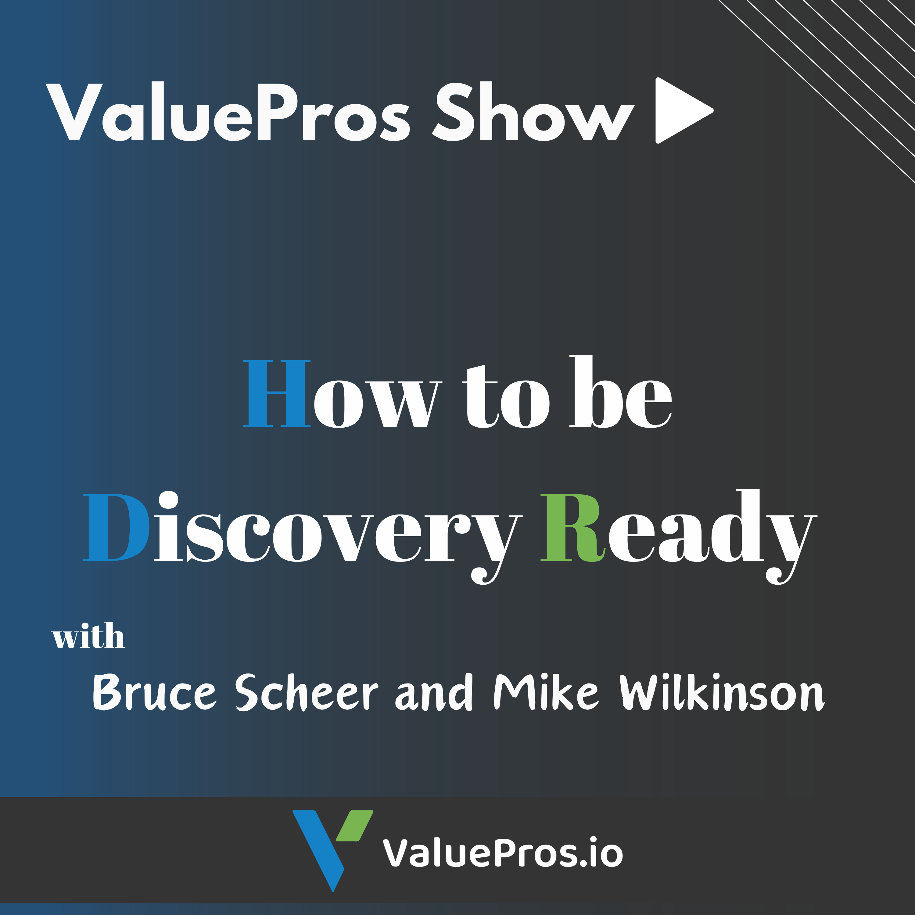 How to be Discovery Ready with Bruce Scheer and Mike Wilkinson
